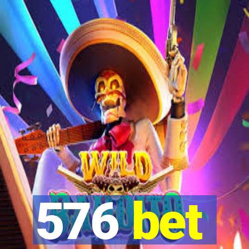 576 bet